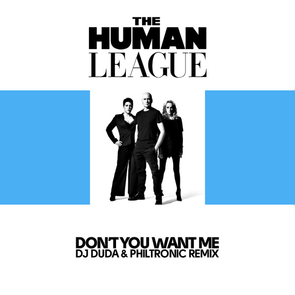 Don't You Want Me (DJ Duda & Philtronic Remix)